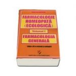 Farmacologie homeopata (ecologica) - Volumul I. Farmacologie generala