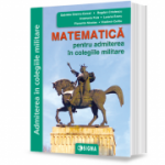 Matematica pentru admiterea in colegiile militare, editia 2023 - Streinu-Cercel Gabriela