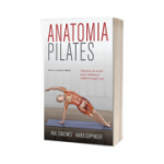 Anatomia Pilates. Editia a II-a revizuita si adaugita - Isacowitz, Rael