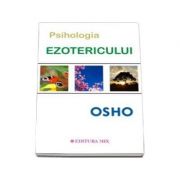 Osho - Psihologia ezotericului - Osho