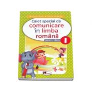 Caiet special de comunicare in limba romana pentru clasa I, Elefantel (Editie 2018) - Penes, Marcela