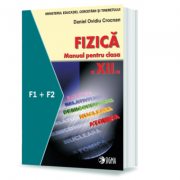 Fizica. Manual. F1 + F2 (cls. a XII-a)