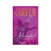 Arhangheli si maestri inaltati (Ghid pentru lucrarea si vindecarea cu ajutorul divinitatilor si zeitatilor) - Virtue, Doreen