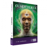 Clarvederea - Indrumari practice pentru trezirea puterilor oculte (Charles Webster Leadbeater)