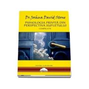 Psihologia privita din perspectiva Sufletului - Compilatie de Joshua David Stone