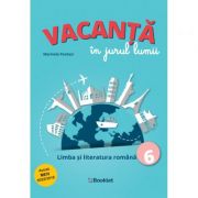 Vacanță în jurul lumii. Limba și literatura română – clasa a VI-a