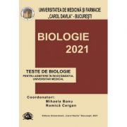 Biologie 2021. Teste de biologie pentru admiterea in invatamantul universitar medical - coord. Mihaela Banu si Romica Cergan