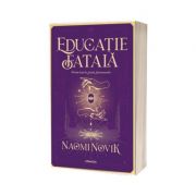 Educatie fatala - Naomi Novik