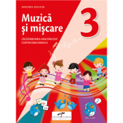 Muzica si miscare. Manual pentru clasa a III-a - Lacramioara-Ana Pauliuc, Costin Diaconescu