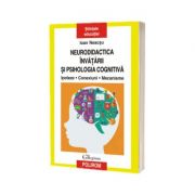 Neurodidactica invatarii si psihologia cognitiva - Ioan Neacsu
