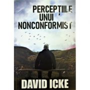 Perceptiile unui nonconformist - David Icke