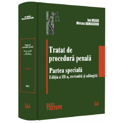 Tratat de procedura penala. Partea speciala - Ion Neagu-editia a-3-a